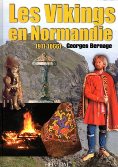 "Les Vikings en Normandie (911-1066)"<br>Georges Bernage